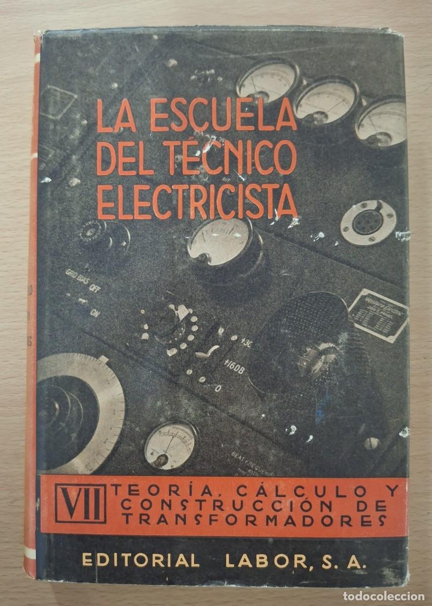 Libros: LIBRO LA ESCUELA DEL TECNICO ELECTRICISTA. TOMO VII