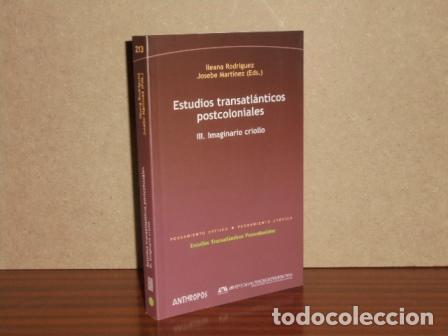 Libros: ESTUDIOS TRANSATL&Aacute;NTICOS POSTCOLONIALES III - IMAGINARIO CRIOLLO - VV. AA. - Ileana Rodr&iacute;guez - Jose