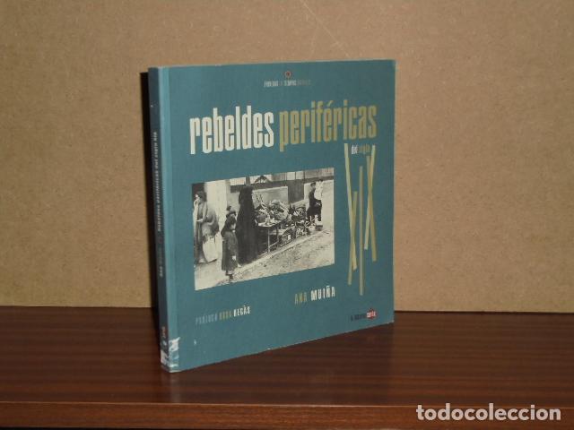 B&uuml;cher: REBELDES PERIF&Eacute;RICAS DEL SIGLO XIX - Mui&ntilde;a, Ana - Pr&oacute;logo de Rosa Reg&agrave;s