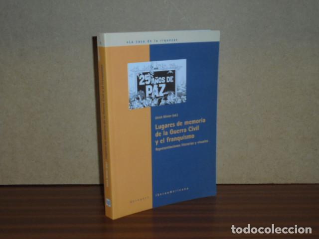 Livros em segunda m&atilde;o: LUGARES DE MEMORIA DE LA GUERRA CIVIL Y EL FRANQUISMO - Representaciones literarias y visuales - VV.