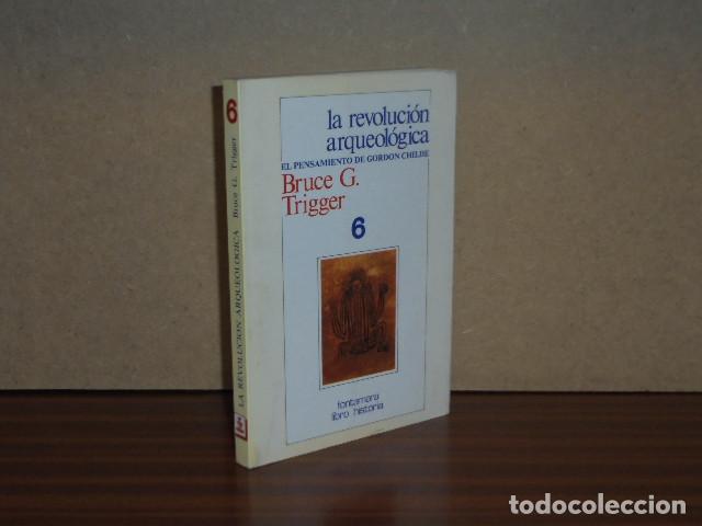 B&uuml;cher: LA REVOLUCI&Oacute;N ARQUEOL&Oacute;GICA - El pensamiento de Gordon Childe - Trigger, Bruce G.