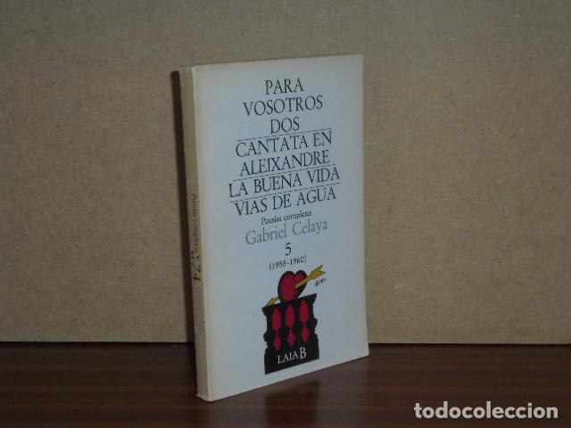 books: POES&Iacute;AS COMPLETAS, 5 (1958-1960): Para vosotros dos - Cantata en Aleixandre - La buena vida - V&iacute;as d
