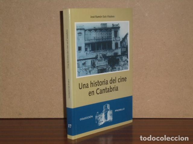 Libros: UNA HISTORIA DEL CINE EN CANTABRIA - Saiz Viadero, Jos&eacute; Ram&oacute;n