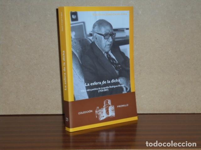 Libri di seconda mano: LA ESFERA DE LA DICHA - Vida y obra po&eacute;tica de Leopoldo Rodr&iacute;guez Alcalde (1920-2007) - VV. AA. - Ed
