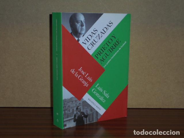 B&uuml;cher: VIDAS CRUZADAS - Prieto y Aguirre - Los padres fundadores de Euskadi - Granja, Jos&eacute; Luis de la - Lui