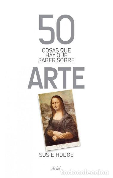 Libros: 50 cosas que hay que saber sobre arte- 9788434400320
