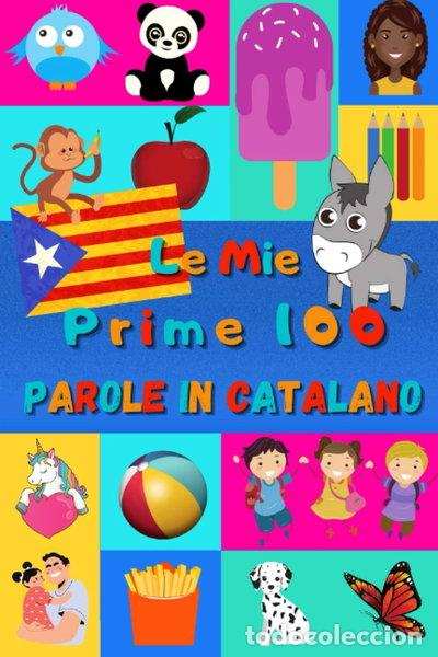 Libros: Le mie prime 100 parole in Catalano- 9798710135808