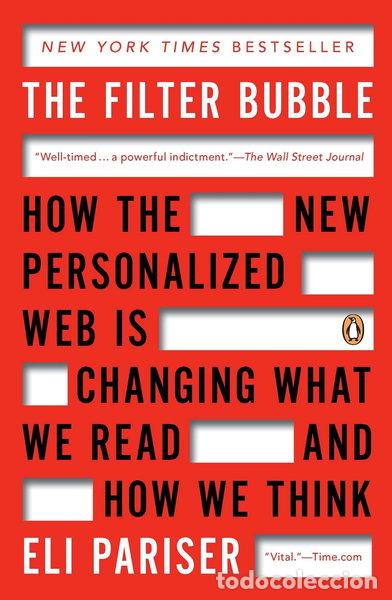 Libros: The Filter Bubble: How the New Personalized Web Is Changing What We Read and ...- 9780143121237