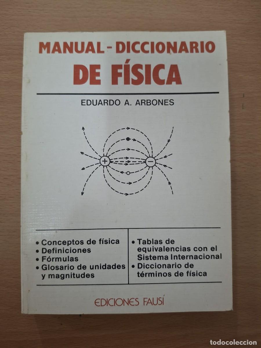 Libros: LIBRO MANUAL DICCIONARIO DE F&Iacute;SICA - EDUARDO A. ARBONES - EDICIONES FAUSI