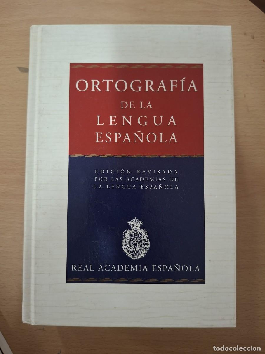 Libros: LIBRO ORTOGRAF&Iacute;A DE LA LENGUA ESPA&Ntilde;OLA - REAL ACADEMIA ESPA&Ntilde;OLA