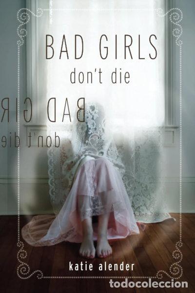 Libros: Bad Girls Don't Die- 9781423108771