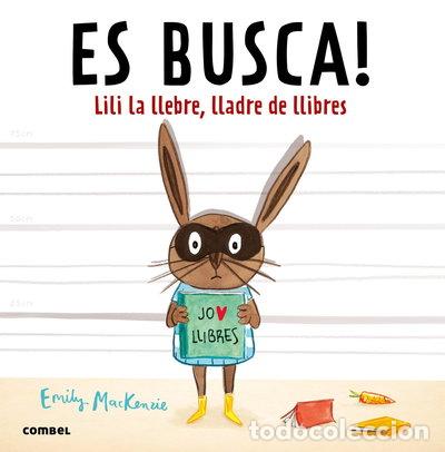 Libros: Es busca! Lili la llebre, lladre de llibres- 9788491010432