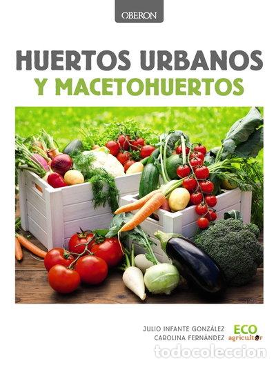 Libros: Huertos urbanos y macetohuertos- 9788441537637