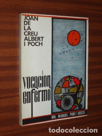 Libri di seconda mano: JOAN DE LA CREU ALBERT I POCH - VOCACION: ENFERMO - Manuel Pont i Bosch