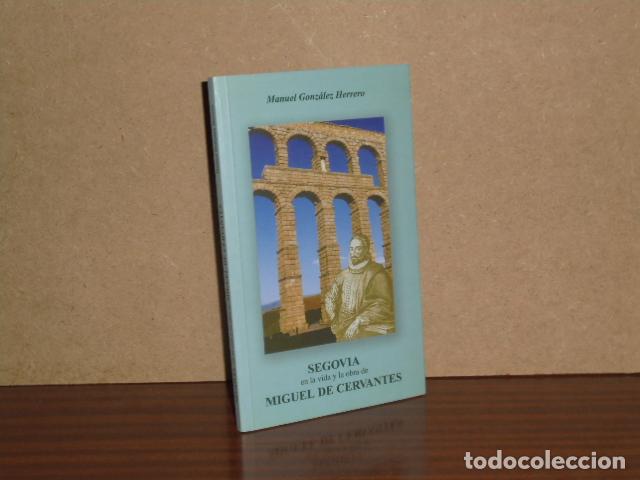 B&uuml;cher: SEGOVIA EN LA VIDA Y LA OBRA DE MIGUEL DE CERVANTES - Gonz&aacute;lez Herrero, Manuel