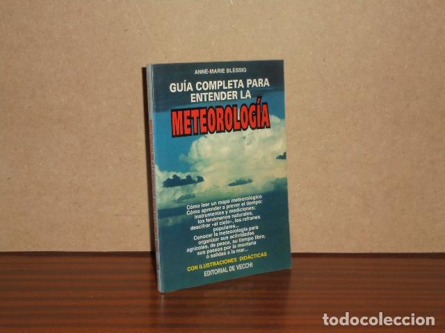 B&uuml;cher: GU&Iacute;A COMPLETA PARA ENTENDER LA METEOROLOG&Iacute;A - Blessig, Anne-Marie