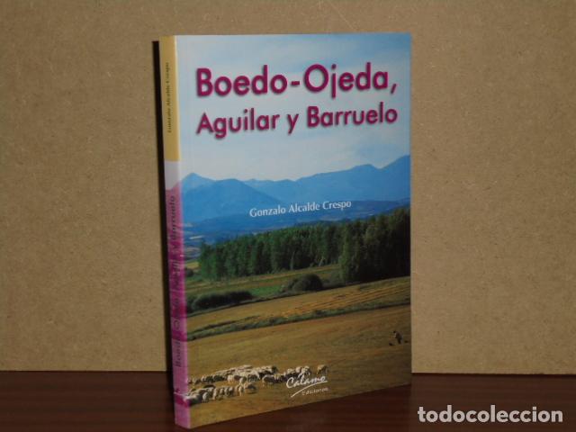 Libri di seconda mano: BOEDO - OJEDA, AGUILAR Y BARRUELO - Alcalde Crespo, Gonzalo