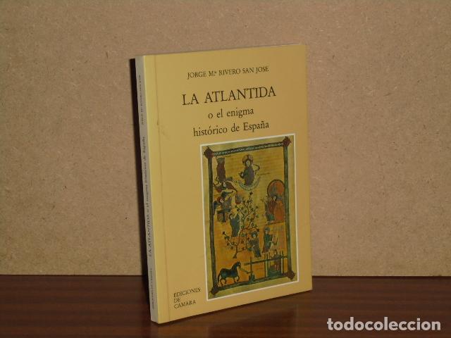Libros: LA ATL&Aacute;NTIDA o el enigma hist&oacute;rico de Espa&ntilde;a - Rivero San Jos&eacute;, Jorge Mar&iacute;a