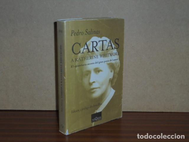 books: CARTAS A KATHERINE WHITMORE - El epistolario secreto del gran poeta del amor - Salinas, Pedro