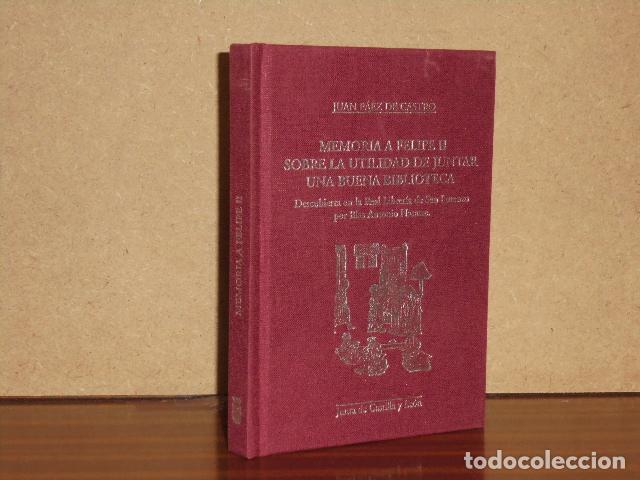 Libros: MEMORIA A FELIPE II SOBRE LA UTILIDAD DE JUNTAR UNA BUENA BIBLIOTECA - P&aacute;ez de Castro, Juan