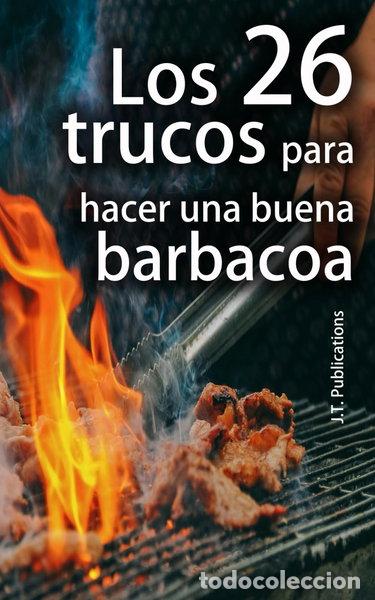 Libros: Los 26 trucos para hacer una buena barbacoa- 9798304095853