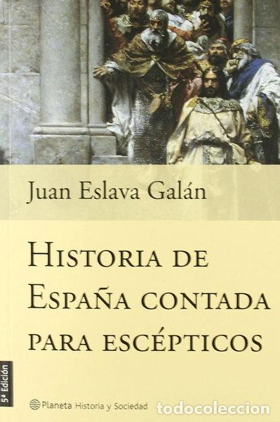 Libros: Historia de Espa&ntilde;a contada para esc&eacute;pticos- 9788408044758