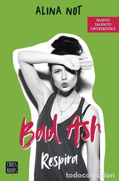 Libros: Bad Ash 3. Respira- 9788408252528