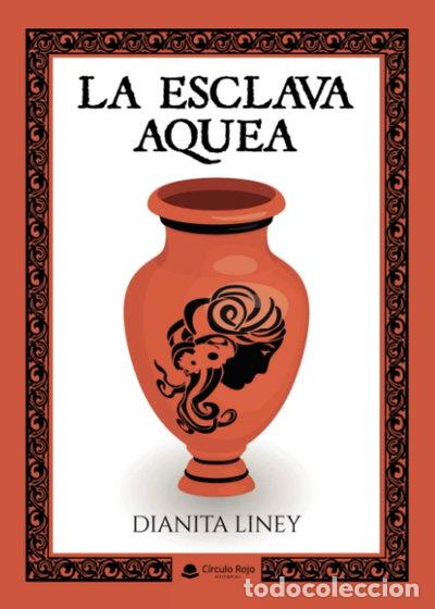 Libros: La esclava aquea- 9788411756747