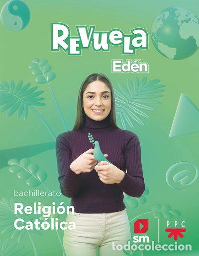 Libros: Religi&oacute;n cat&oacute;lica. Bachillerato Ed&eacute;n. Revuela 22- 9788411202305