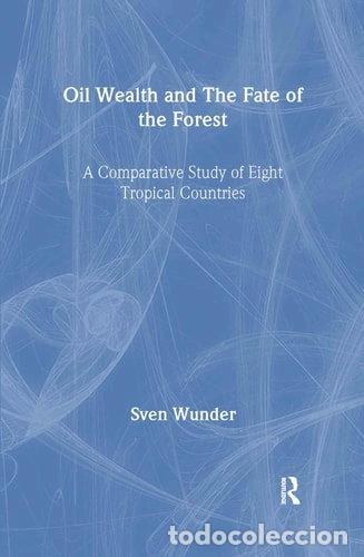 Libros: Oil Wealth and the Fate of the Forest- 9780415278676