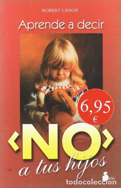 books: Aprende a decir no a tus hijos- 9788478083015