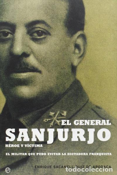 Libros: El general Sanjurjo, h&eacute;roe y v&iacute;ctima- 9788497342056