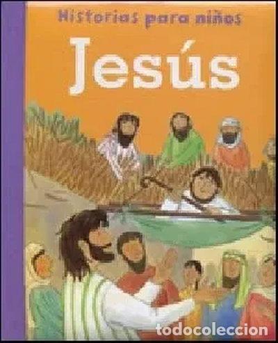 B&uuml;cher: Historias para ni&ntilde;os. Jes&uacute;s- 9788428537629