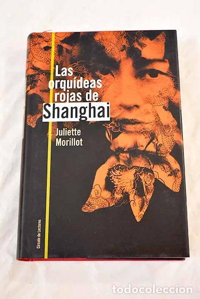 Livres: Las orqu&iacute;deas rojas de Shanghai- 9788422699910