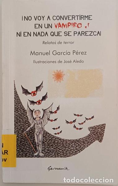 Libros: &iexcl;No voy a convertirme en un vampiro ni en nada que se parezca!- 9788415660637