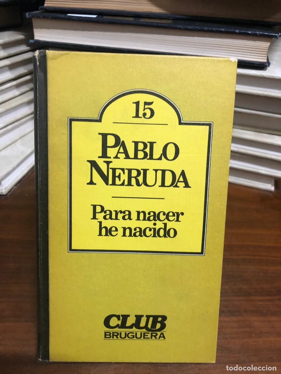 Libros: Para nacer he nacido Pablo Neruda