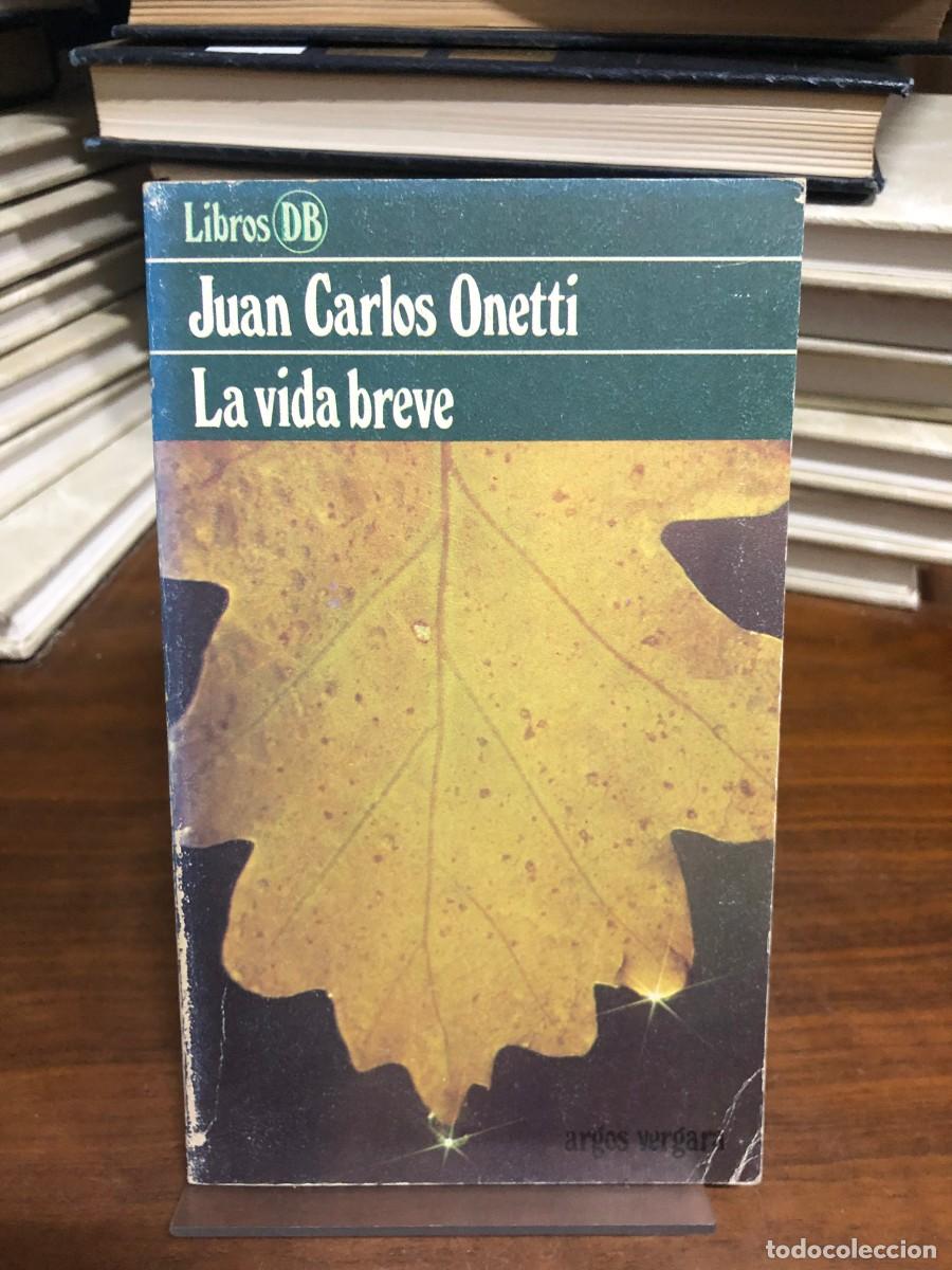 Libros: La vida breve Juan Carlos Onetti
