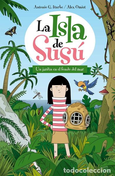 Libros: La isla de Sus&uacute; 1. Un jard&iacute;n en el fondo del mar- 9788468311722