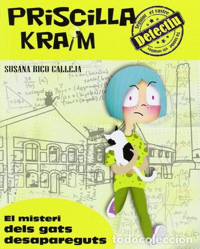B&uuml;cher: Priscilla Kraim 2. El misteri dels gats desapareguts- 9788494308208
