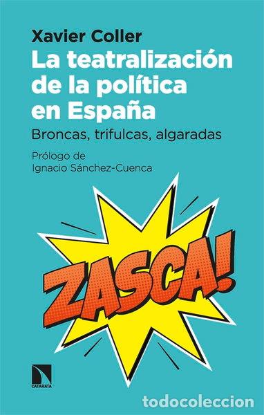 Livres: La teatralizaci&oacute;n de la pol&iacute;tica en Espa&ntilde;a- 9788413528984