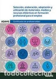 Livres: Selecci&oacute;n, elaboraci&oacute;n, adaptaci&oacute;n y utilizaci&oacute;n de materiales, medios y recu...- 9788491476641