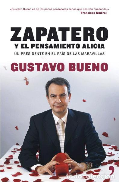 Libros: Zapatero: el pensamiento Alicia- 9788484606000