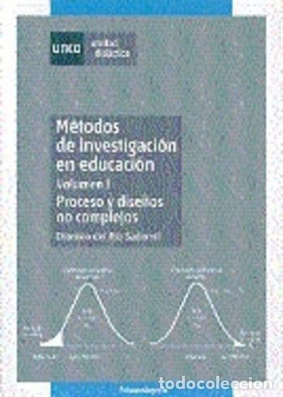 Libros: M&eacute;todos de Investigaci&oacute;n en Educaci&oacute;n. Volumen I. Proceso y dise&ntilde;os no complejos- 9788436249552