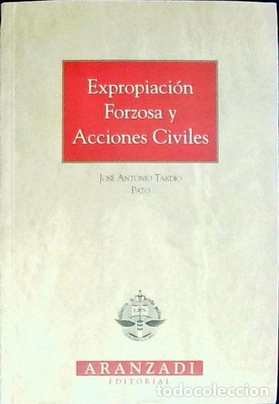 B&uuml;cher: Expropiaci&oacute;n forzosa y acciones civiles- 9788484104773
