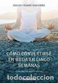 Libros: C&oacute;mo convertirse en Buda en cinco semanas- 9788483466940