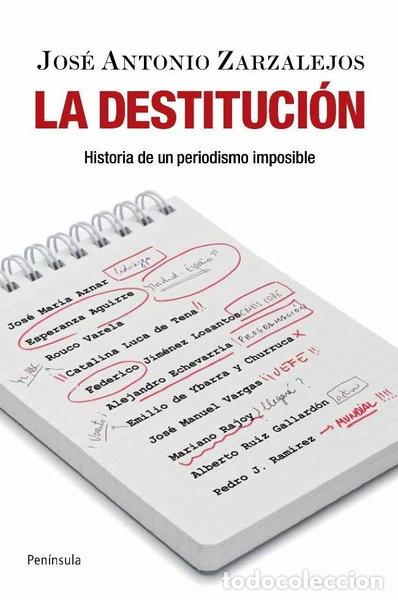 Libros: La destituci&oacute;n- 9788499420103