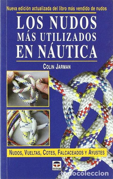Libros: Los nudos m&aacute;s utilizados en n&aacute;utica- 9788479024147