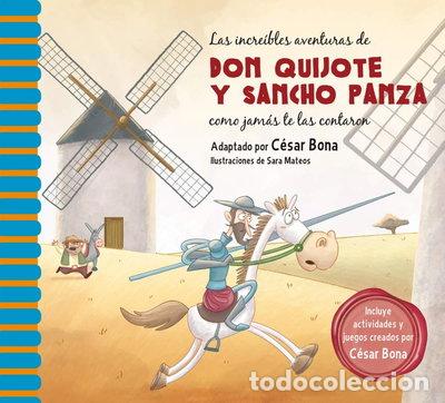 Libros: Las incre&iacute;bles aventuras de Don Quijote y Sancho Panza como jam&aacute;s te las cont...- 9788448844844