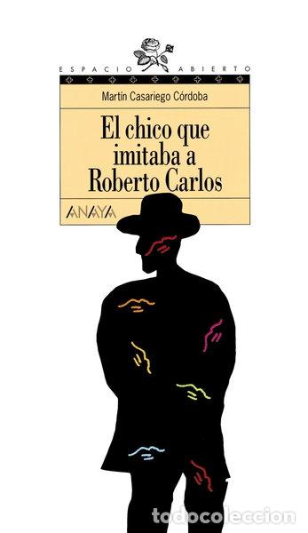 Libros: El chico que imitaba a Roberto Carlos- 9788420775142