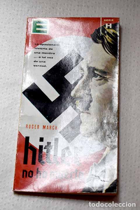 Libros: Hitler no ha muerto: March, Roger.- March, Roger
